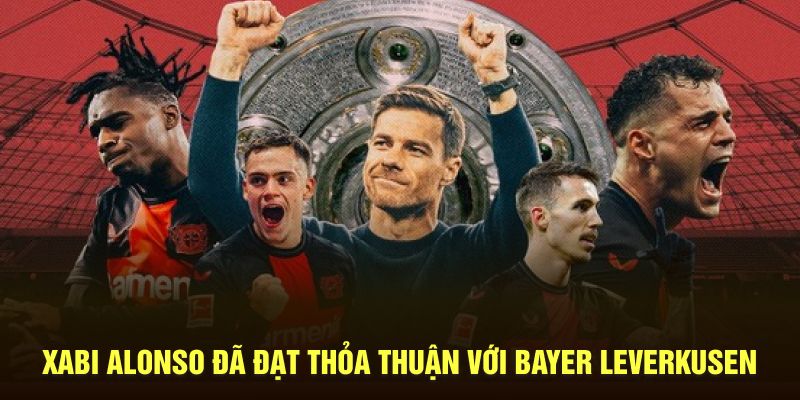 Xabi Alonso fo4 đạt thỏa thuận với Bayer Leverkusen
